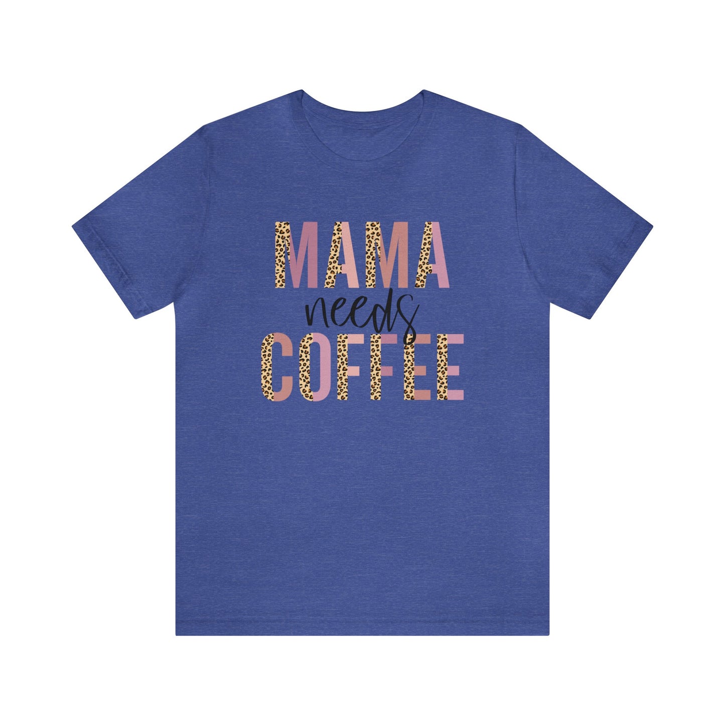 Mama Needs Coffee Leopard print short sleeve tshirt