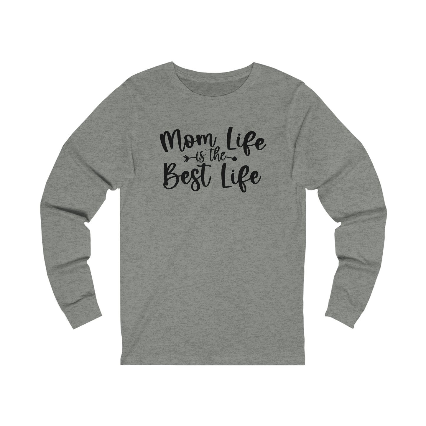 Mom Life is the Best Life long sleeve Tshirt