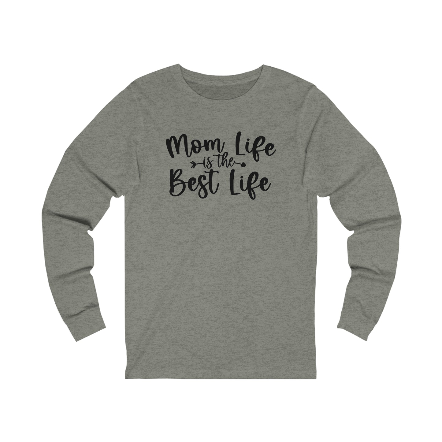 Mom Life is the Best Life long sleeve Tshirt