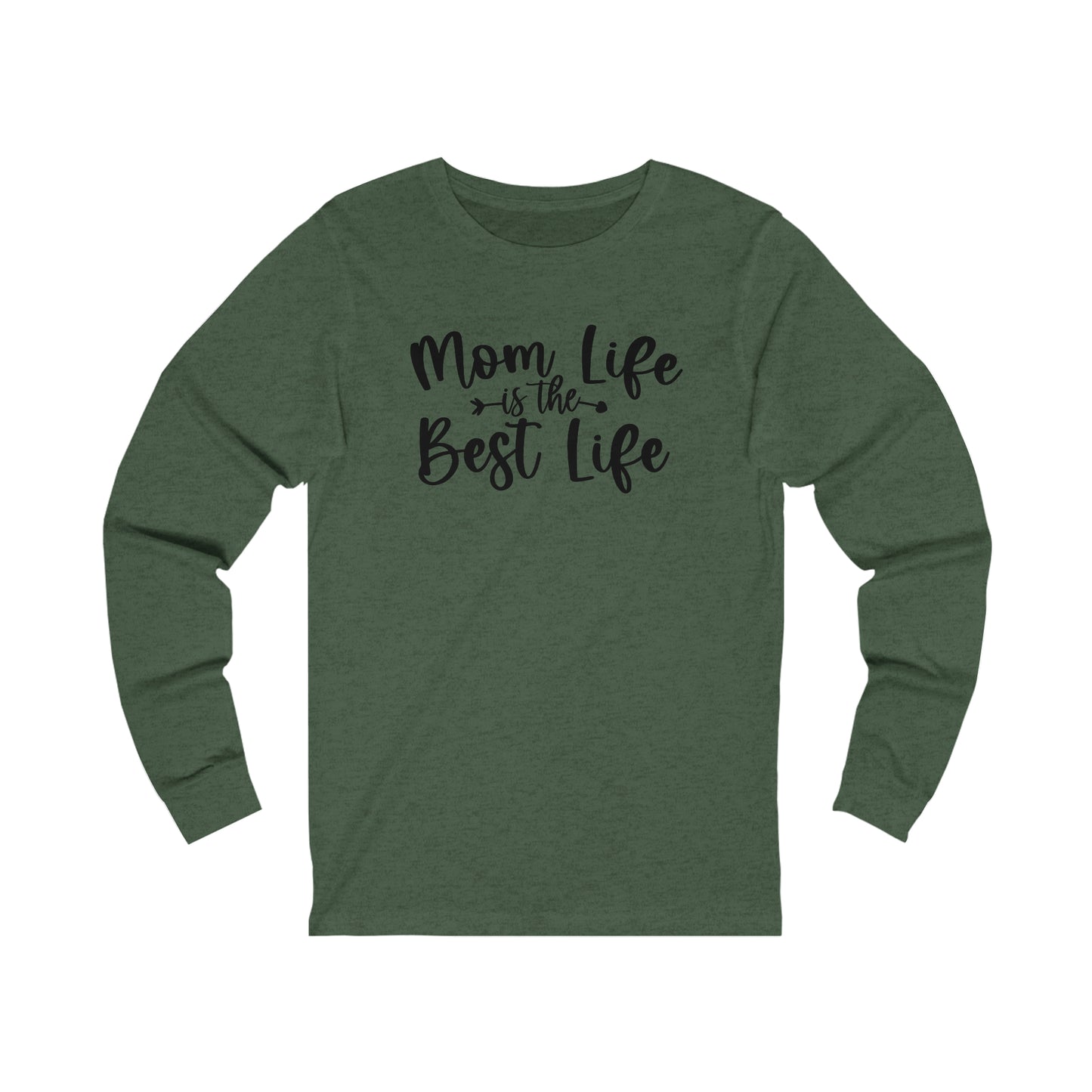Mom Life is the Best Life long sleeve Tshirt