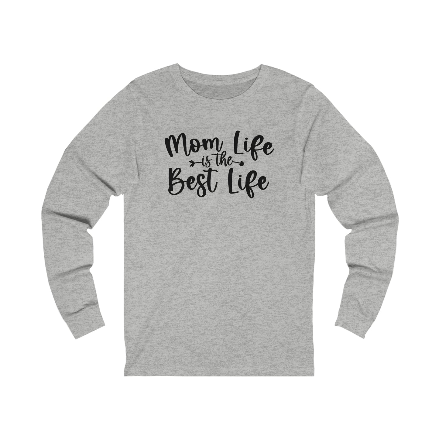 Mom Life is the Best Life long sleeve Tshirt