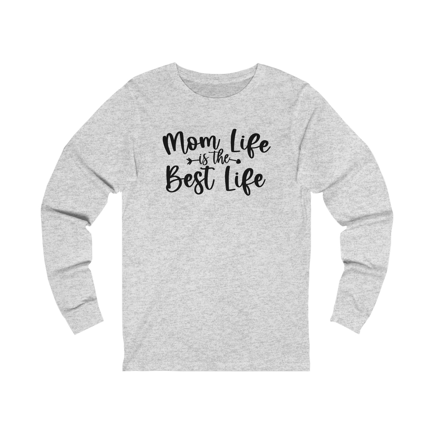 Mom Life is the Best Life long sleeve Tshirt