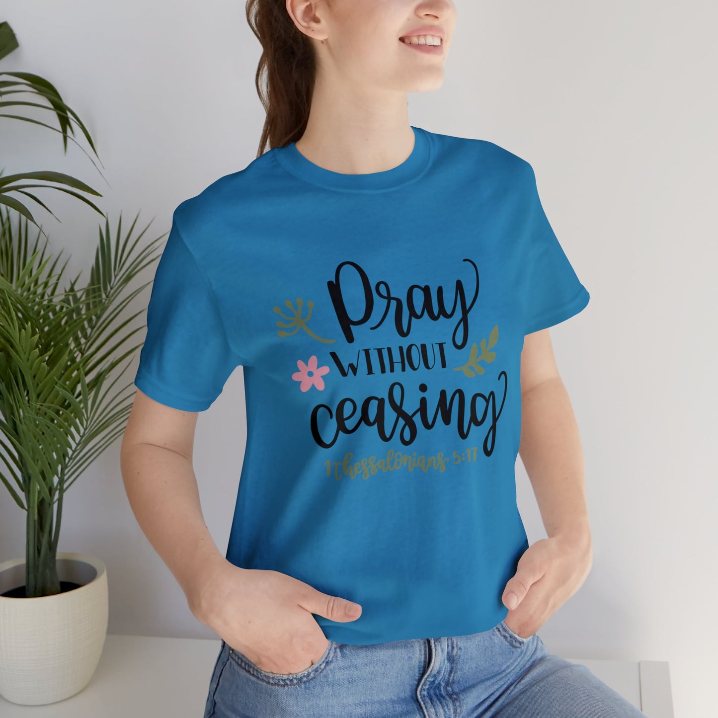Pray Without Ceasing Short Sleeve Tshirt