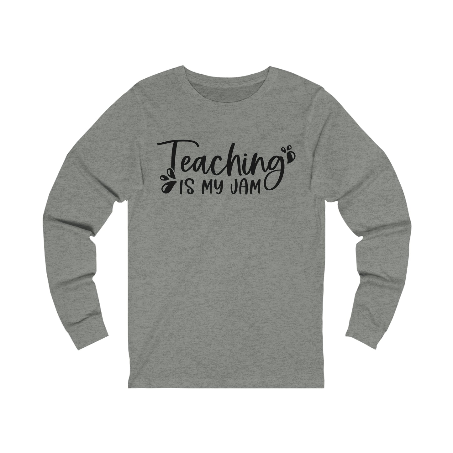 Teaching is my Jam Long sleeve Tshirt