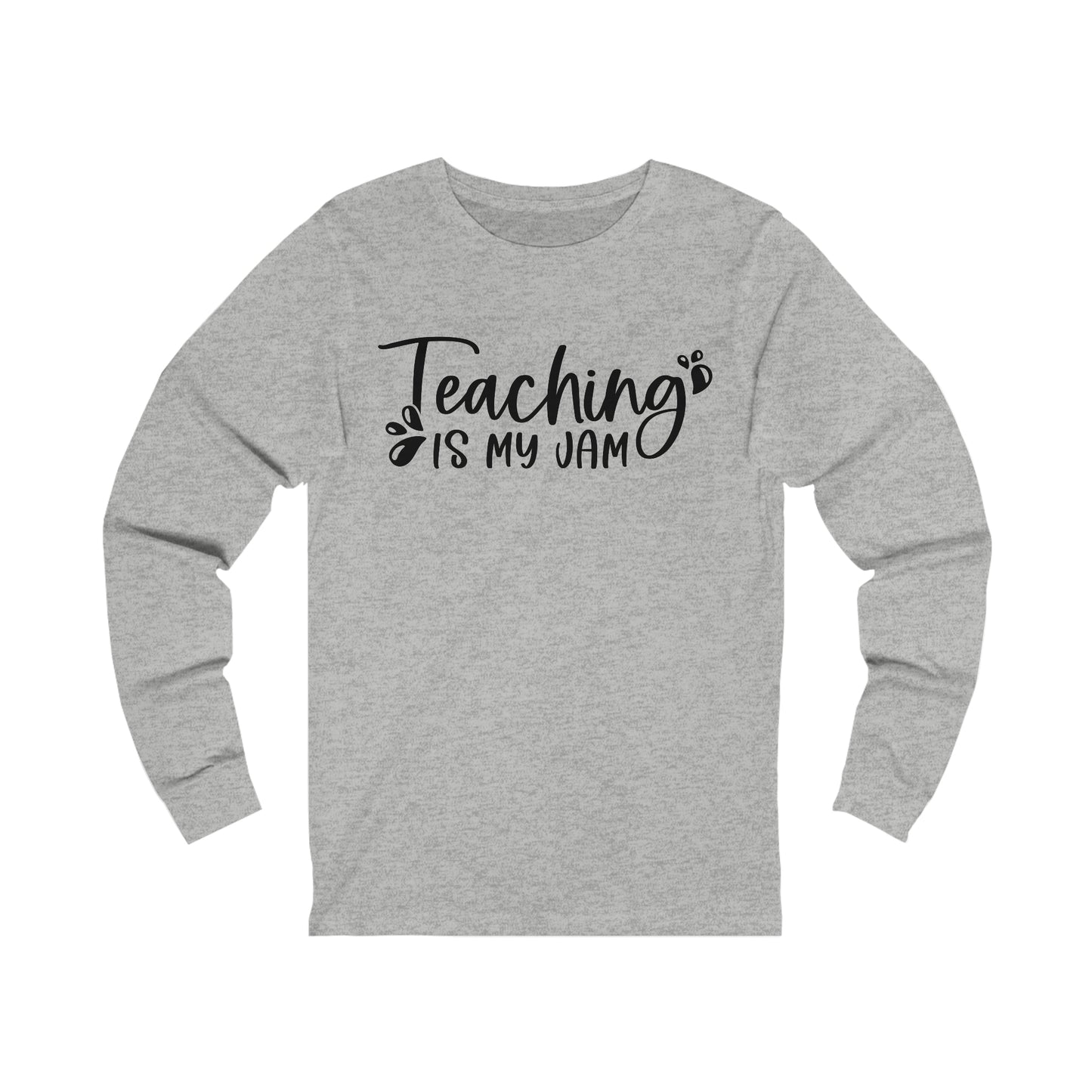 Teaching is my Jam Long sleeve Tshirt