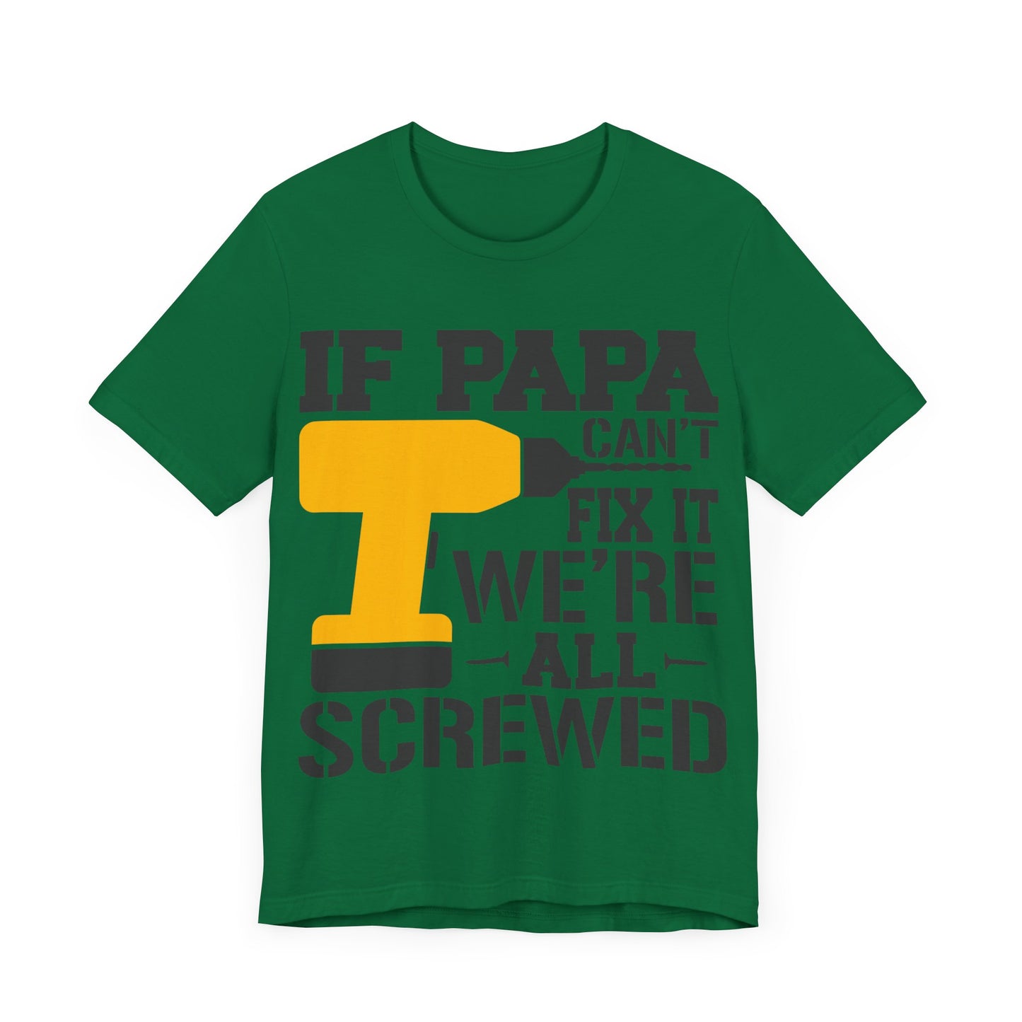 If PAPA Can't Fix It We're All Screwed Jersey Short Sleeve Tee