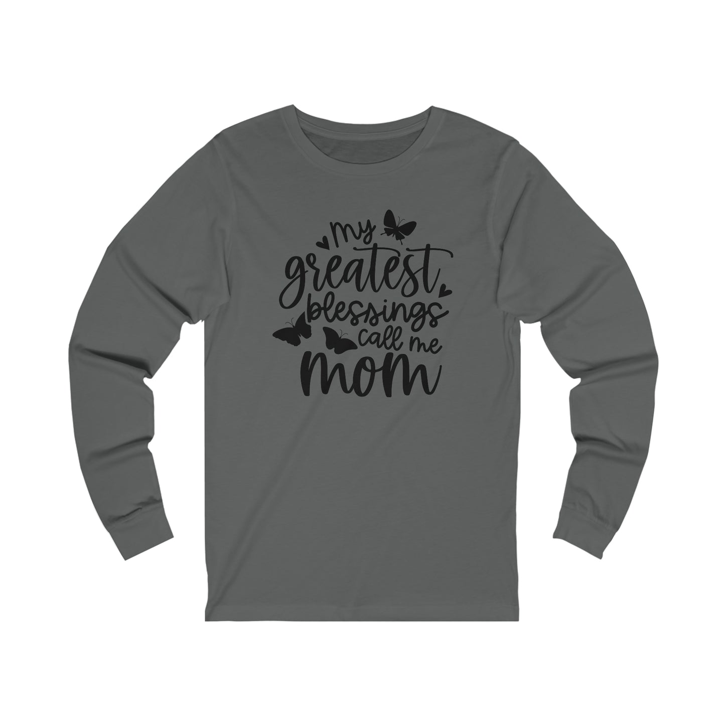 My greatest blessings call me mom Long sleeve Tshirt