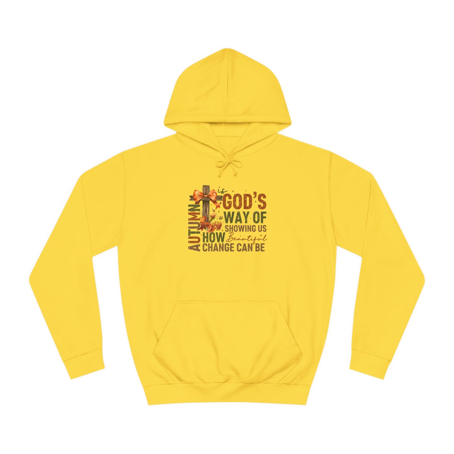 Autumn is Gods Way... College Hoodie