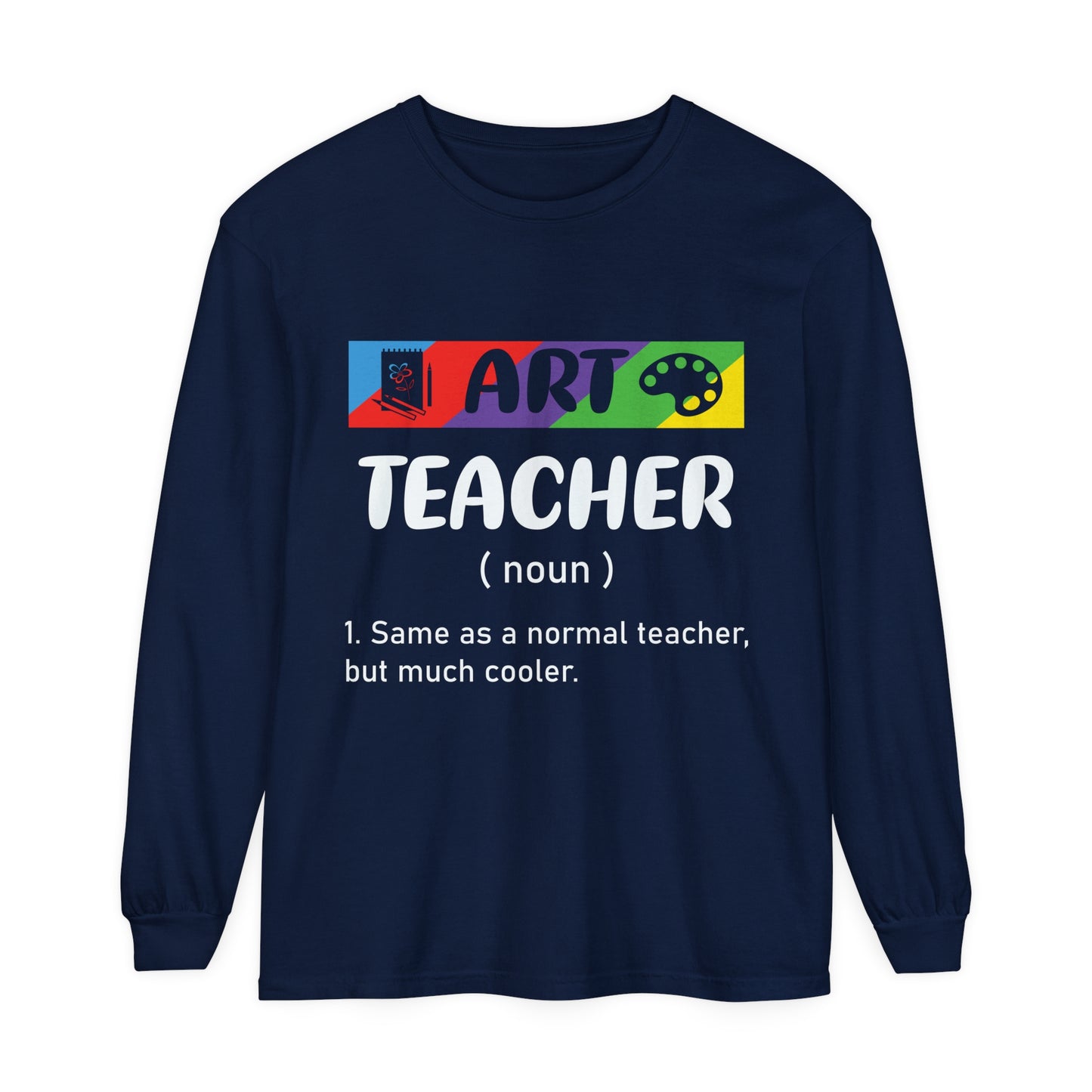 Art Teacher Long Sleeve T-Shirt