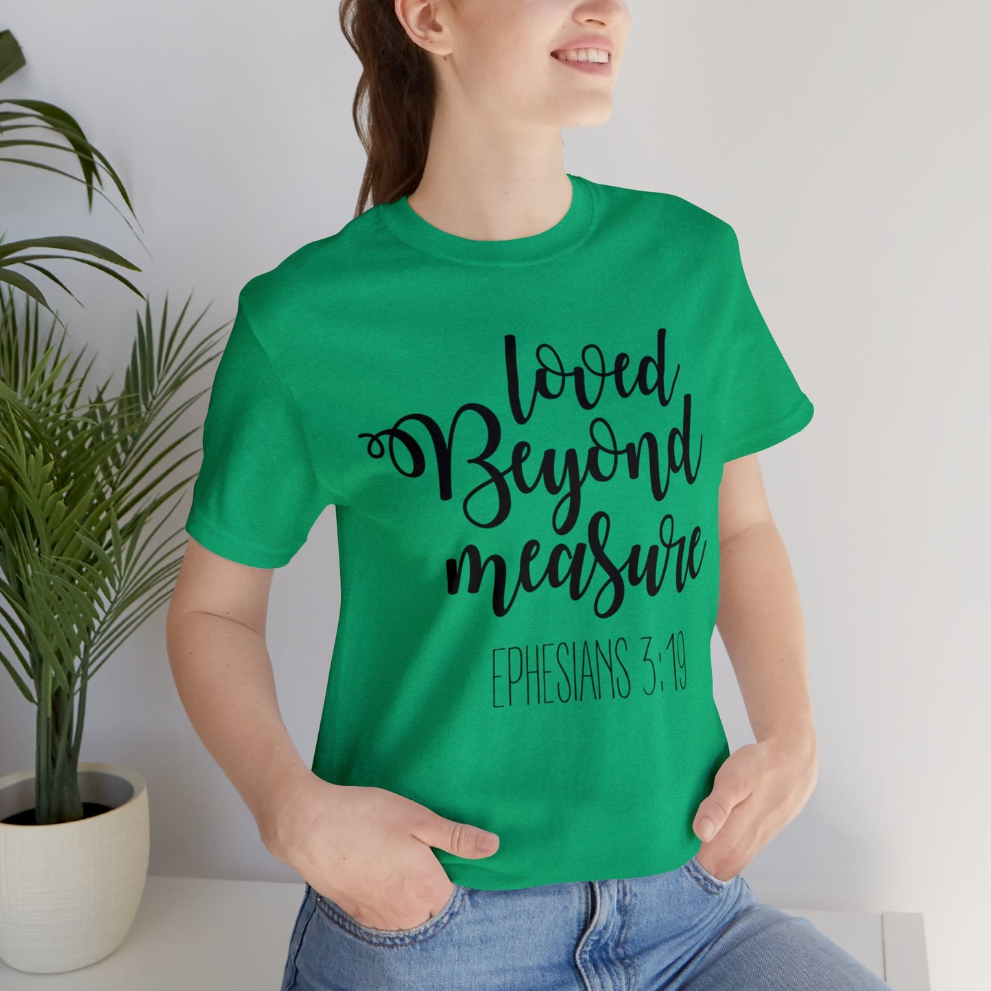 Loved beyond measure Short sleeve Tshirt