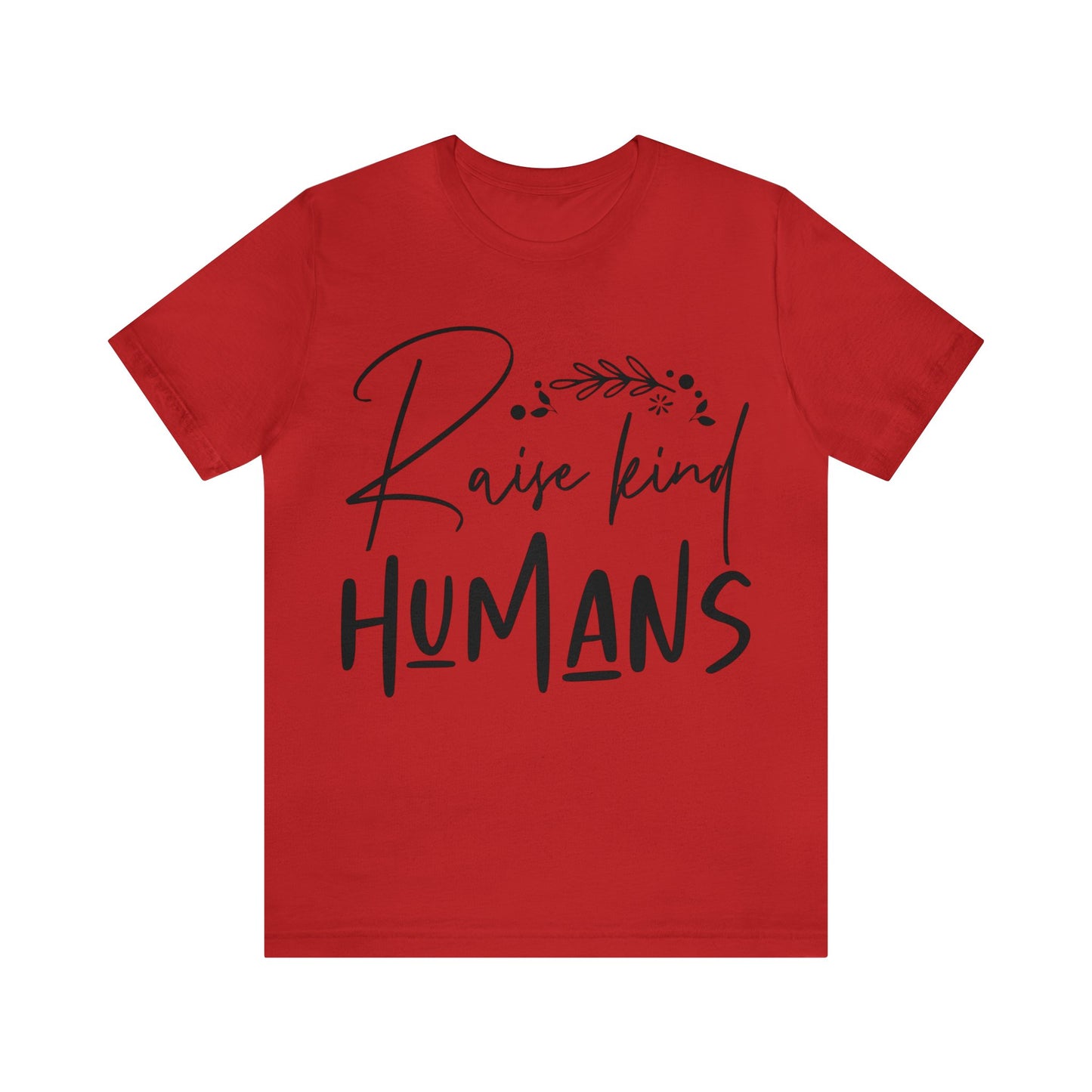 Raise King Humans Short Sleeve Tshirt