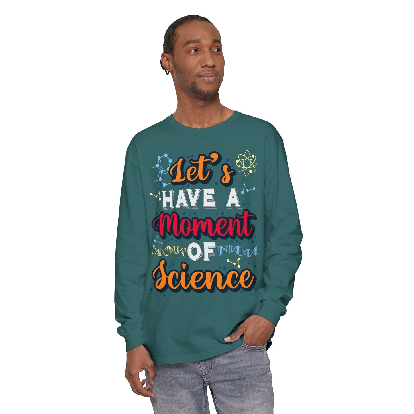 Let's Have a Moment of Science Long Sleeve T-Shirt