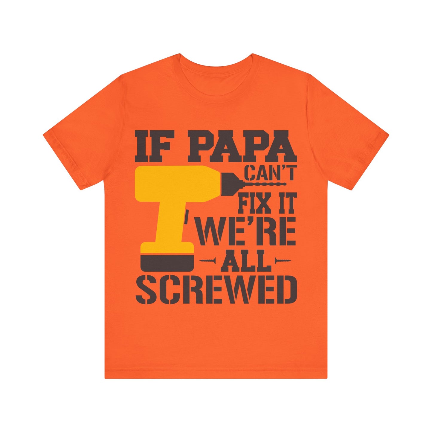 If PAPA Can't Fix It We're All Screwed Jersey Short Sleeve Tee