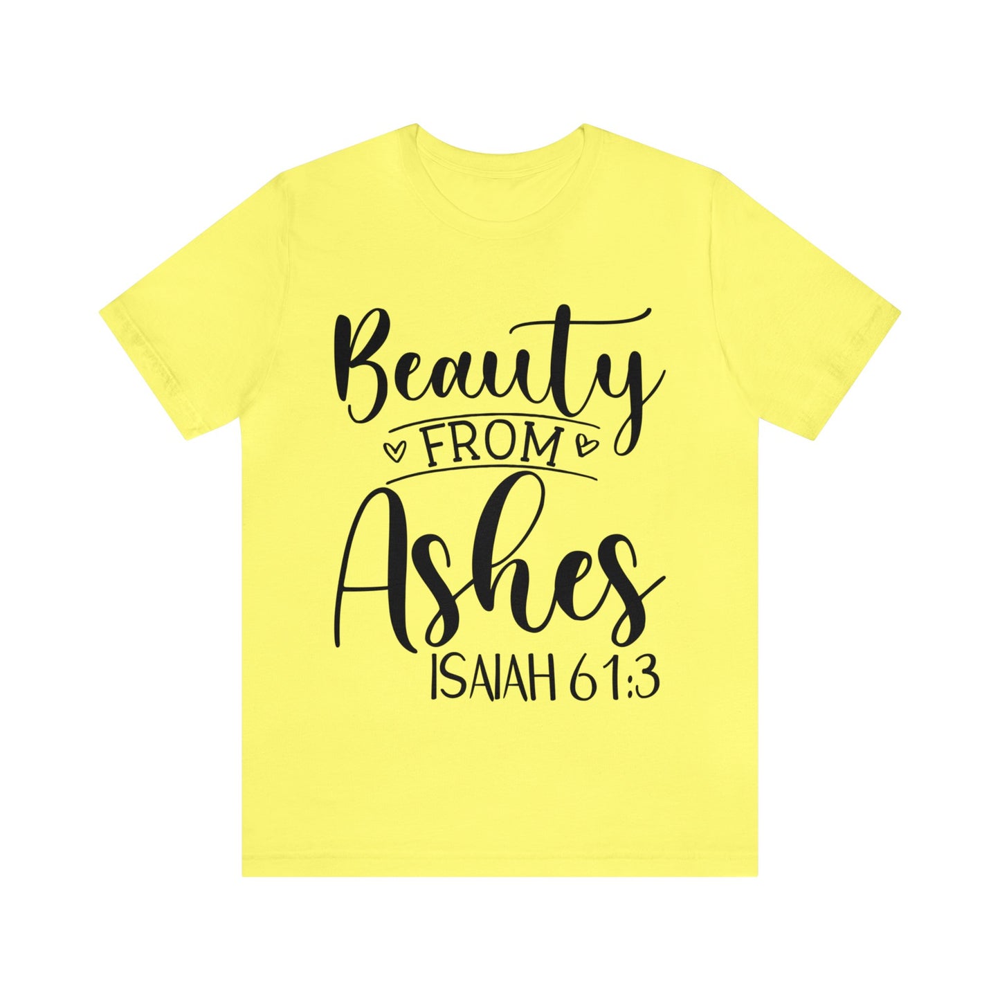 Beauty from Ashes (front) I am Enough (back) Short Sleeve Tshirt