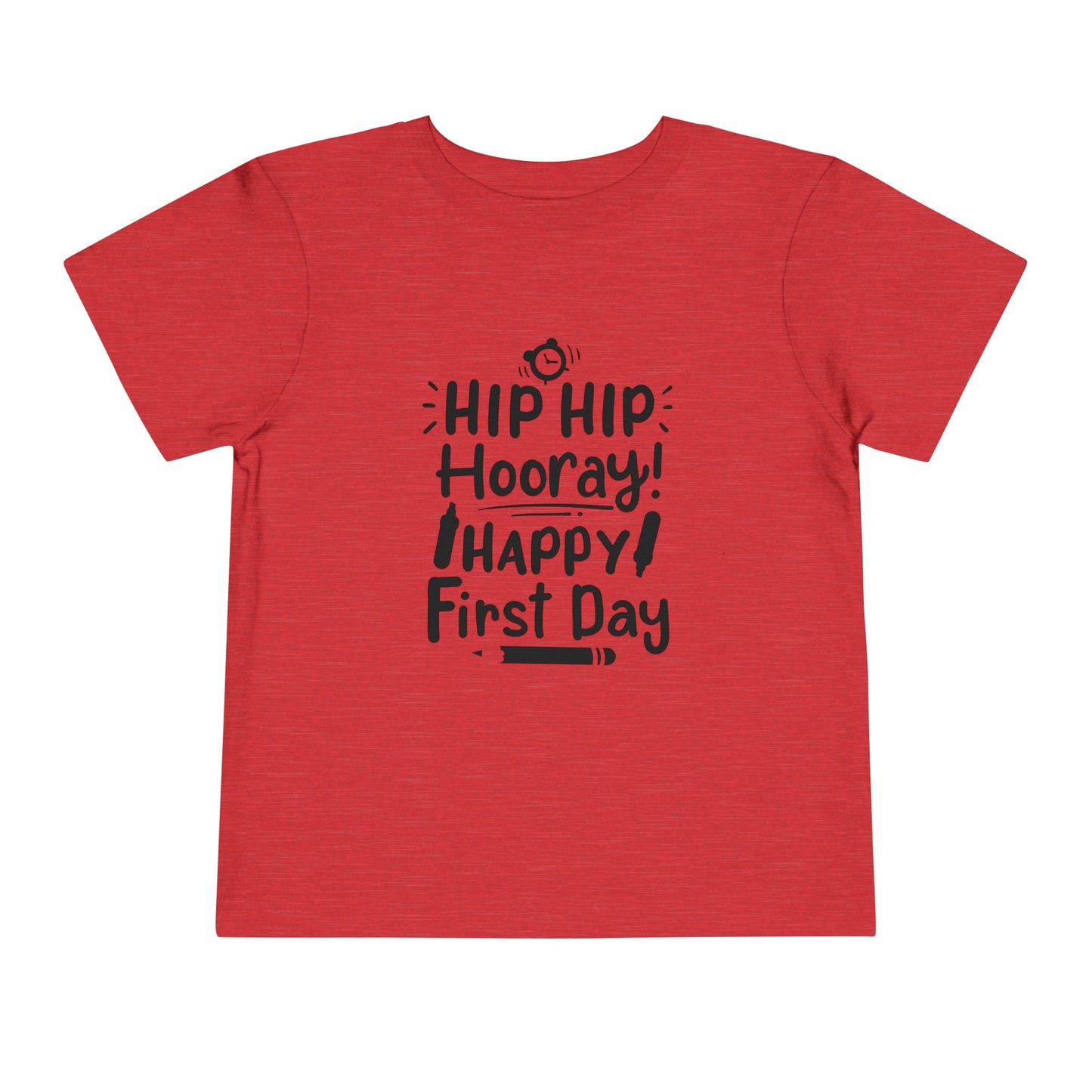 Hip Hip Hooray, Happy First Day Toddler Short Sleeve Tee