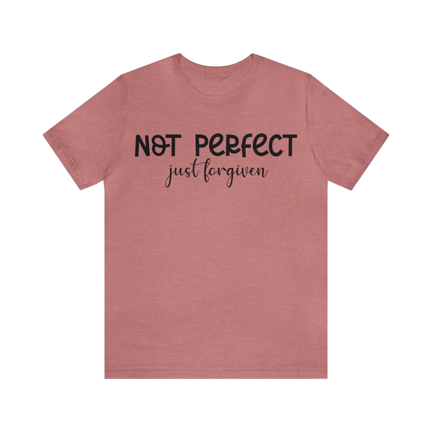 Not perfect just forgiven Short sleeve Tshirt