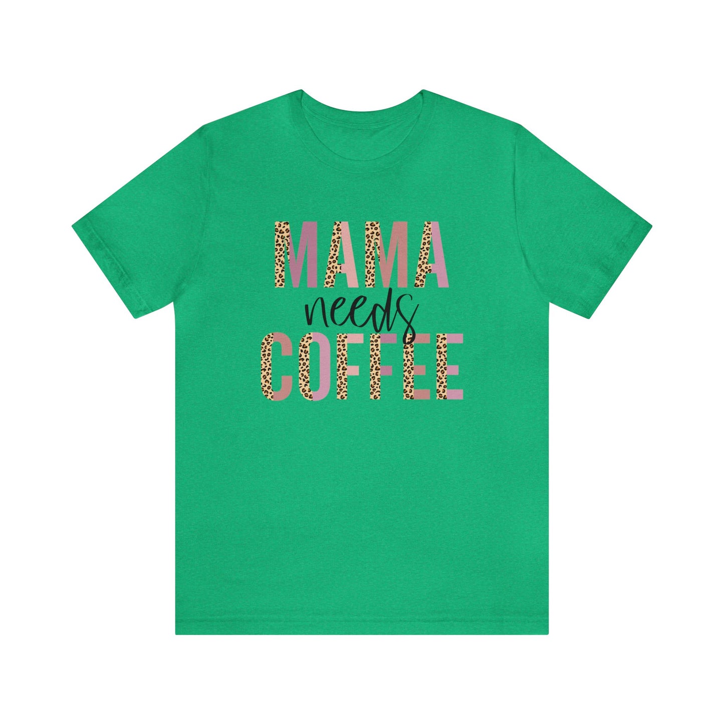 Mama Needs Coffee Leopard print short sleeve tshirt