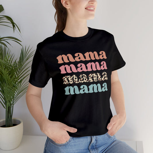 Mama Mama Mama Mama short sleeve tshirt