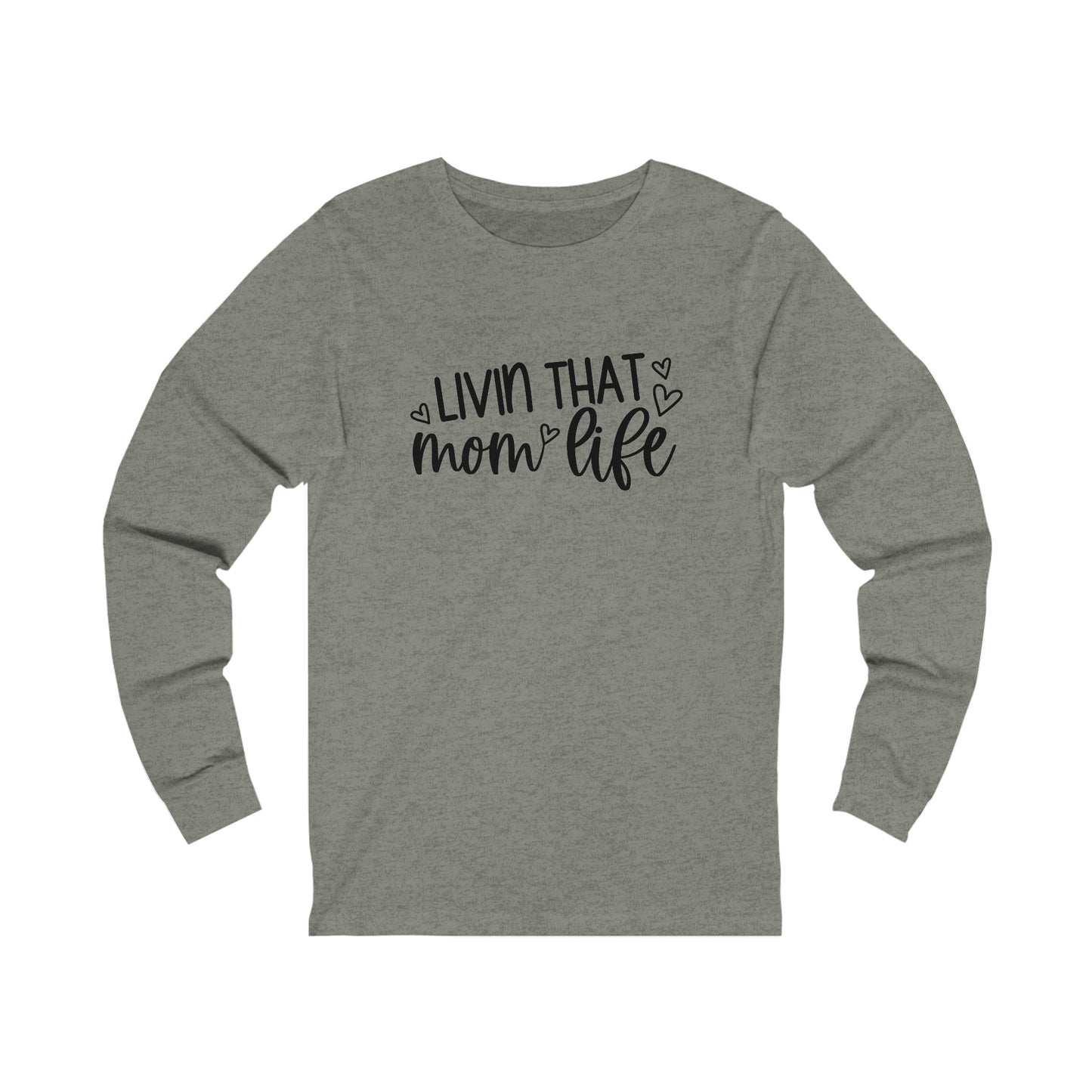 Livin' that Mom life long sleeve tshirt