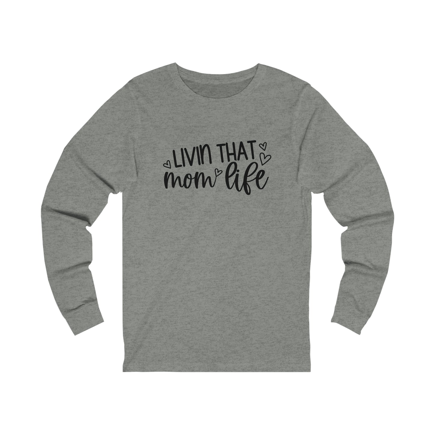 Livin' that Mom life long sleeve tshirt