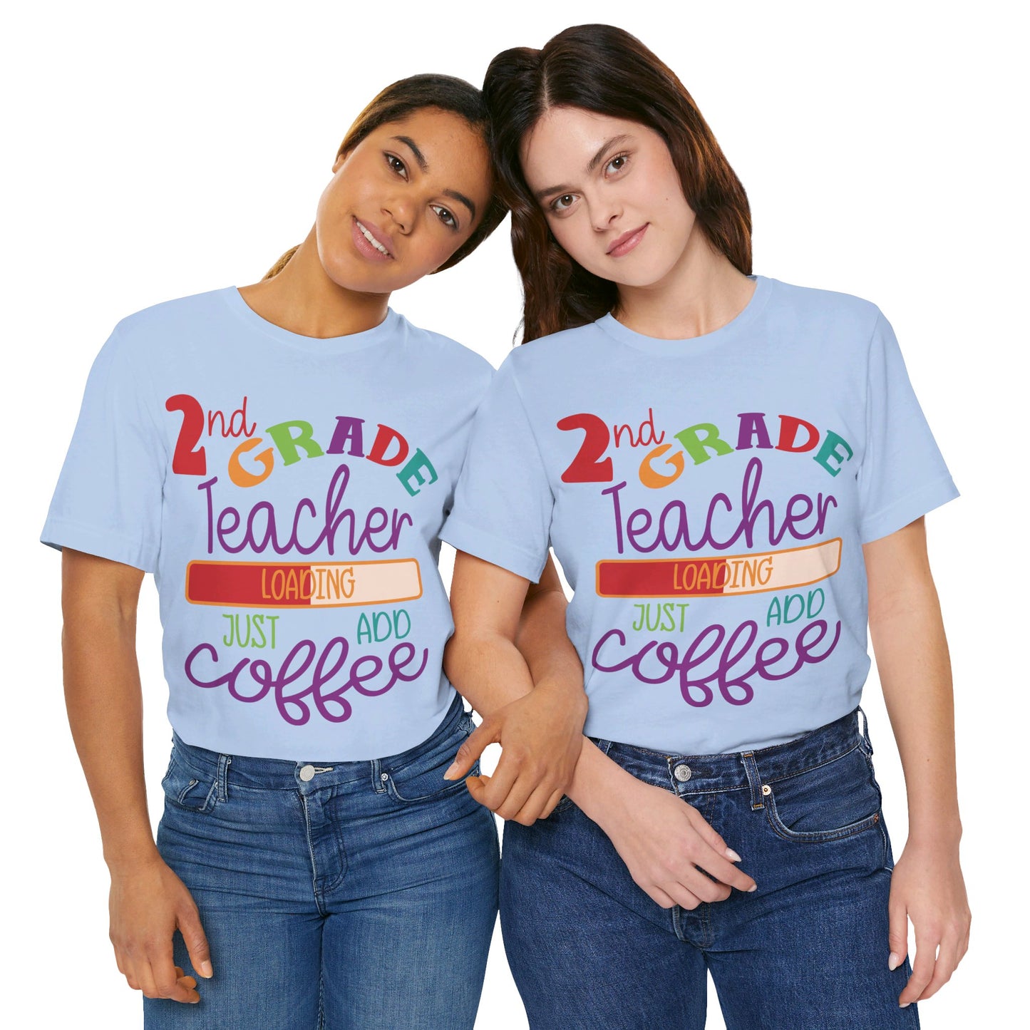 2nd Grade Teacher Loading Just Add Coffee Jersey Short Sleeve Tee