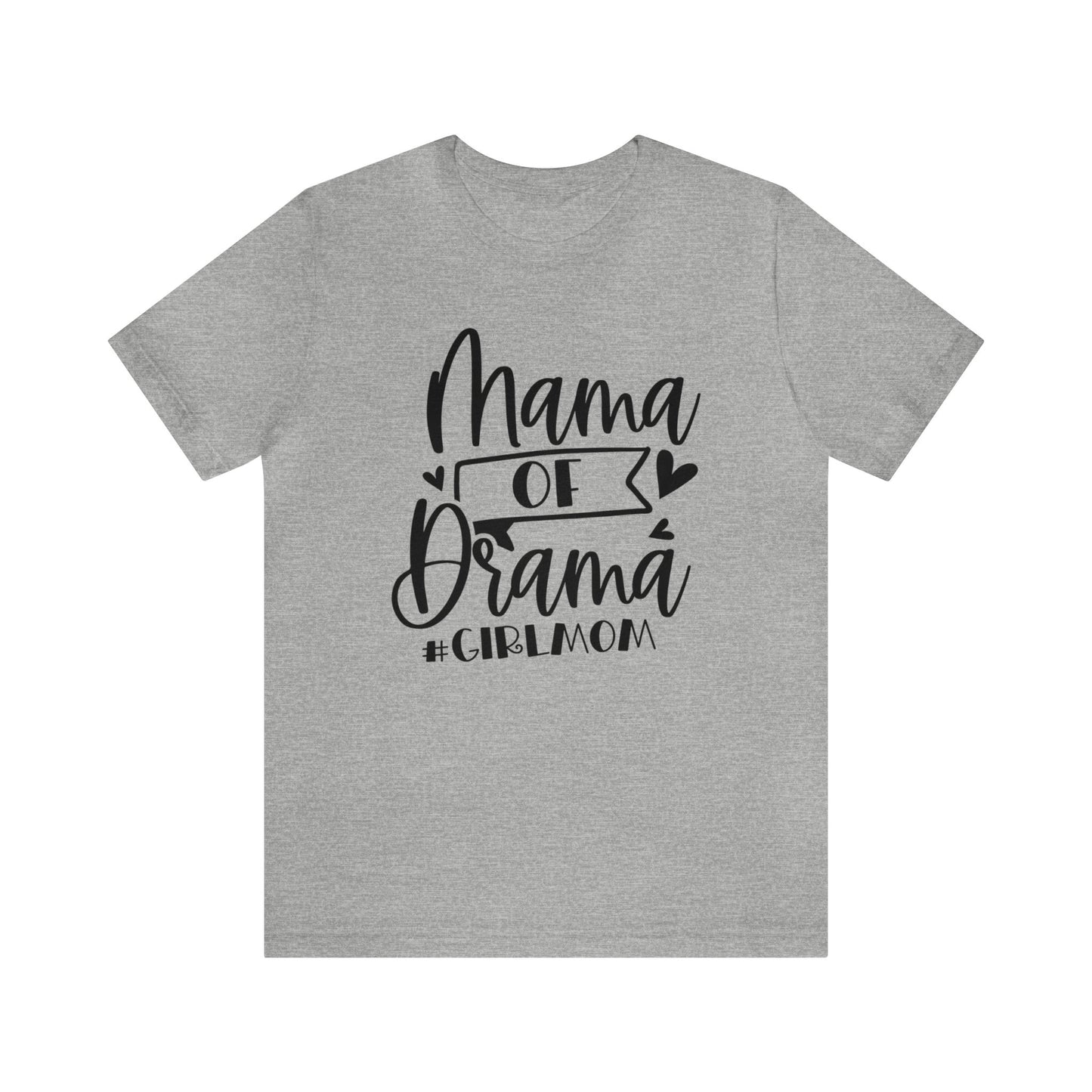 Mama of Drama #Girlmom short sleeve tshirt