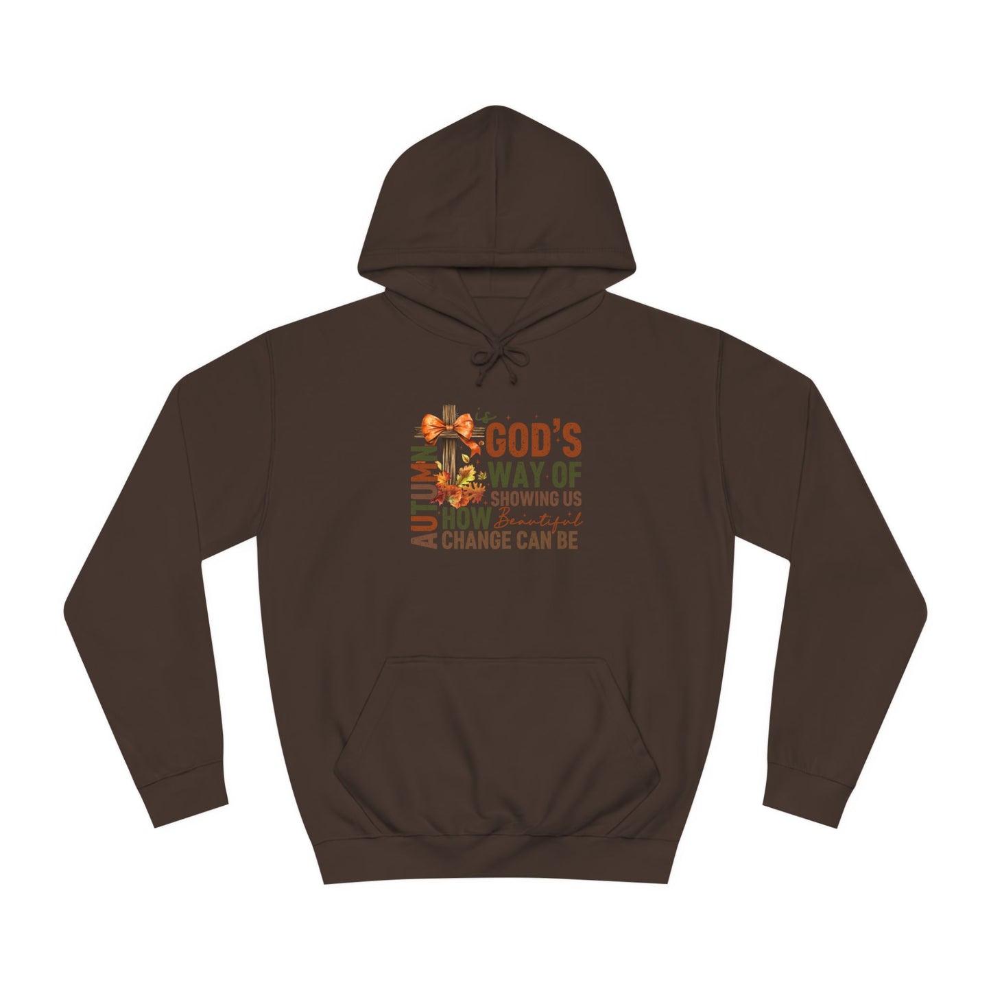 Autumn is Gods Way... College Hoodie