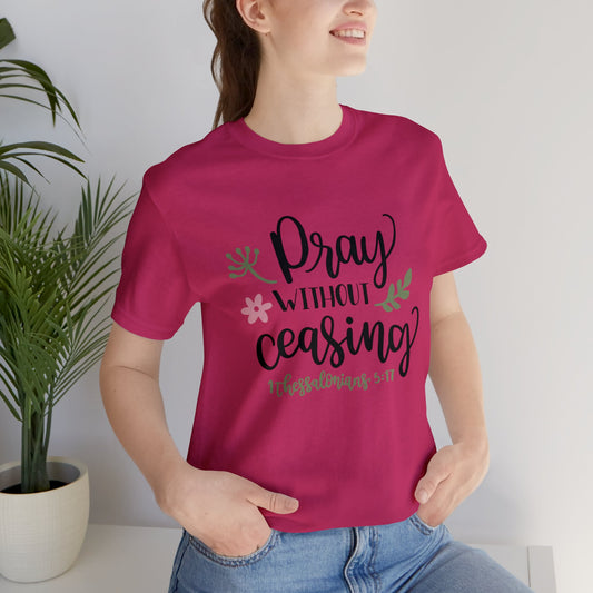Pray Without Ceasing Short Sleeve Tshirt