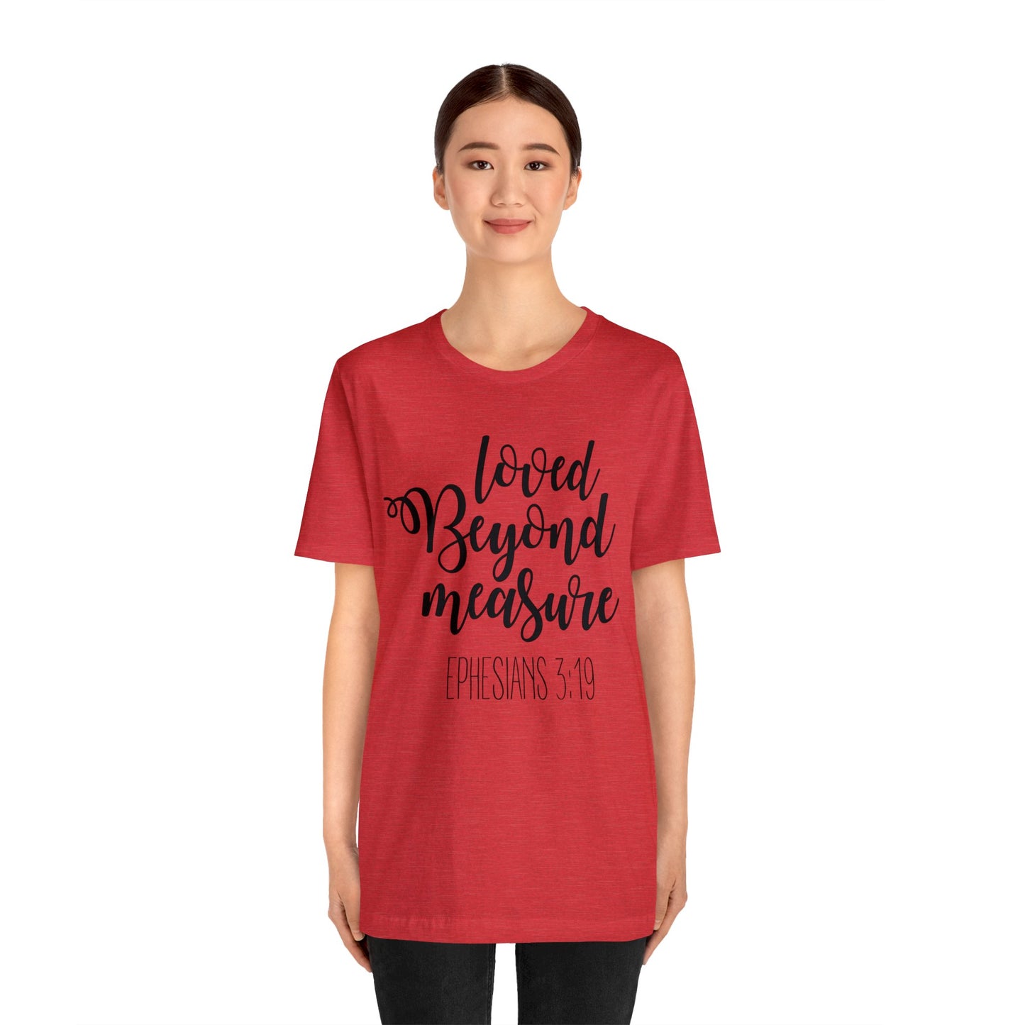 Loved beyond measure Short sleeve Tshirt