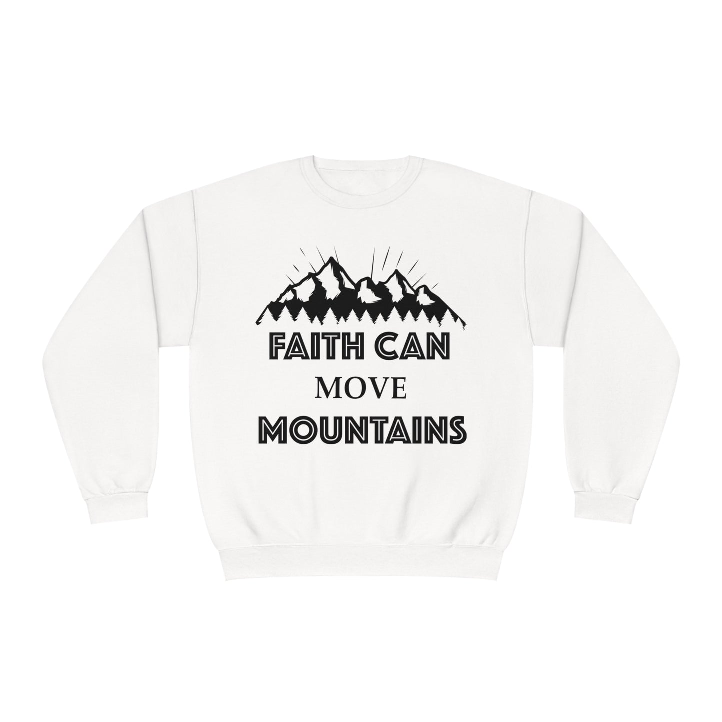 Faith can move mountains Crewneck Sweatshirt