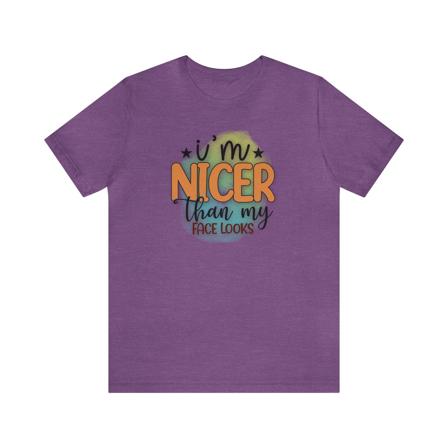 I'm nicer than my face looks short sleeve Tshirt