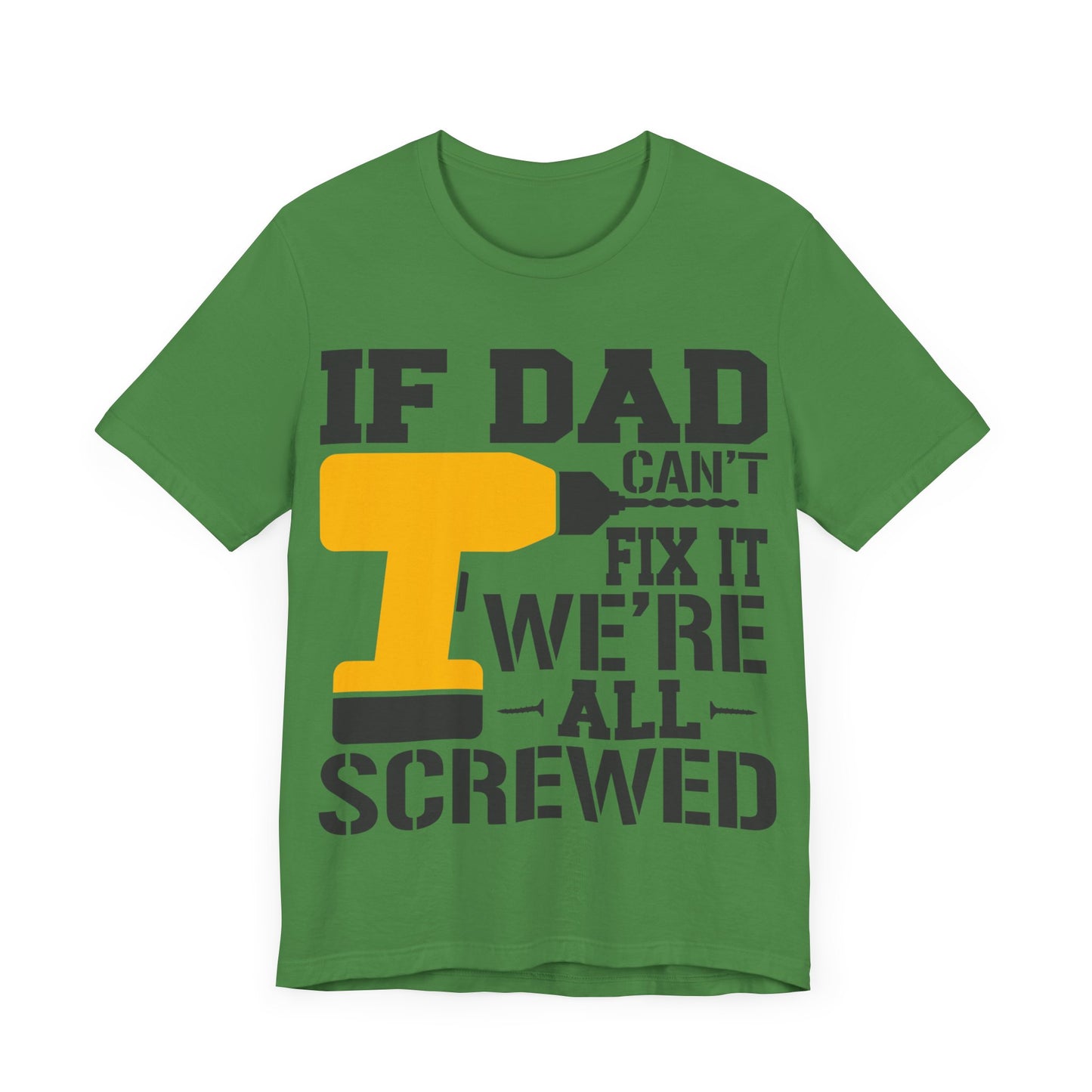 If Dad Can't Fix it We're All Screwed Jersey Short Sleeve Tee