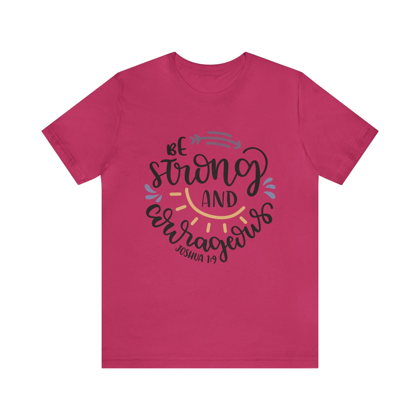 Be Strong & Courageous (front) You are enough (back) Short Sleeve Tshirt