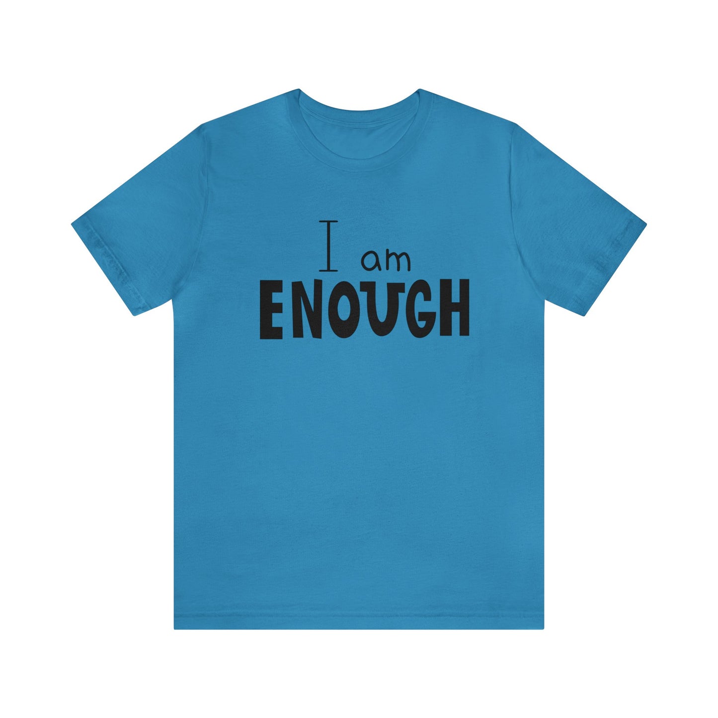 I am Enough short sleeve Tshirt