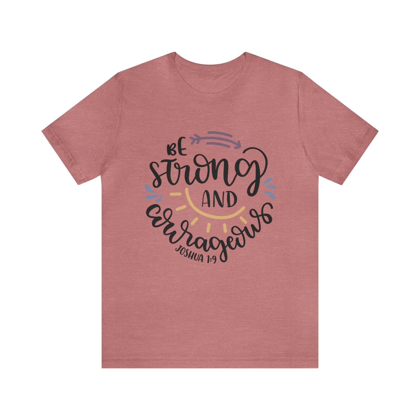 Be Strong & Courageous (front) You are enough (back) Short Sleeve Tshirt