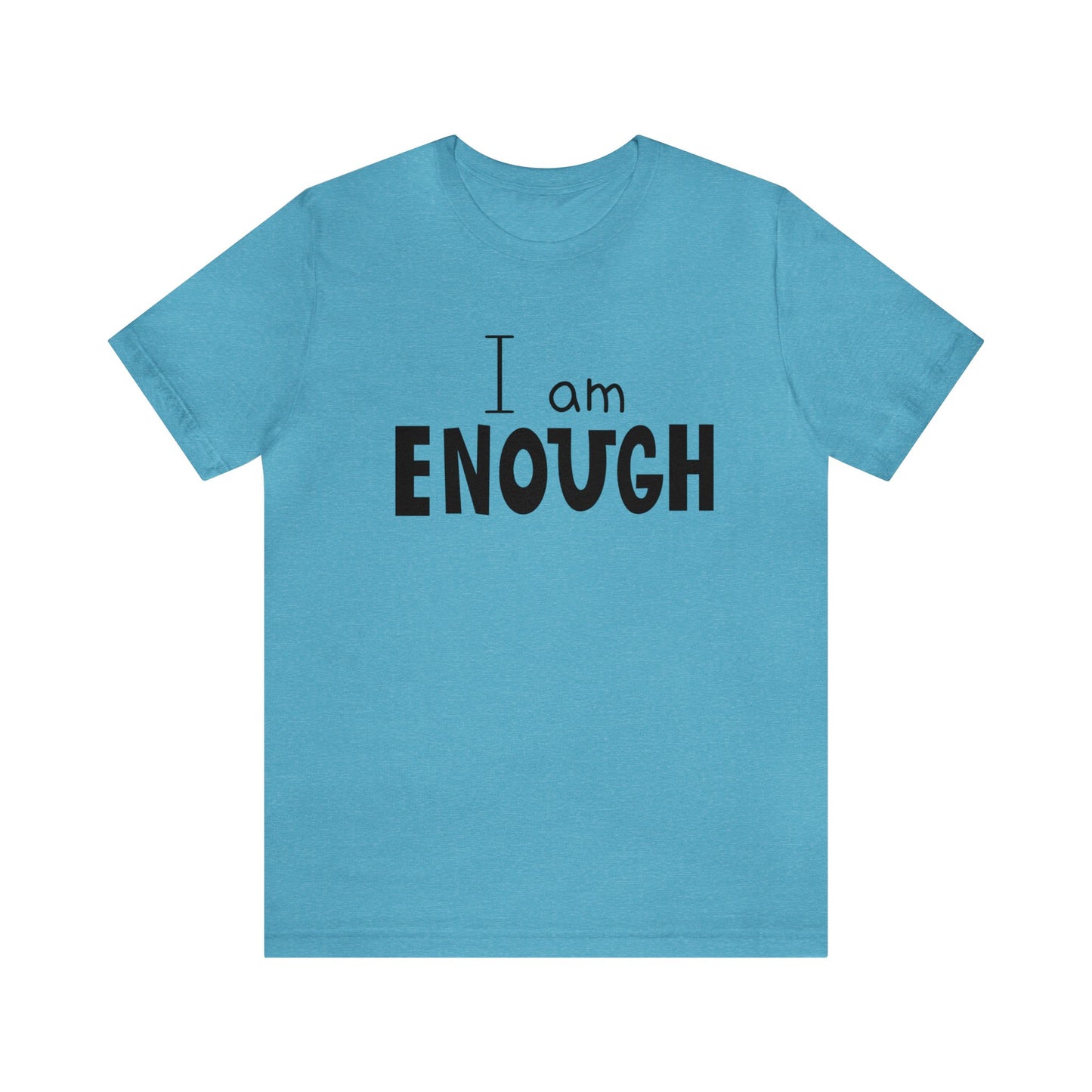 I am Enough short sleeve Tshirt