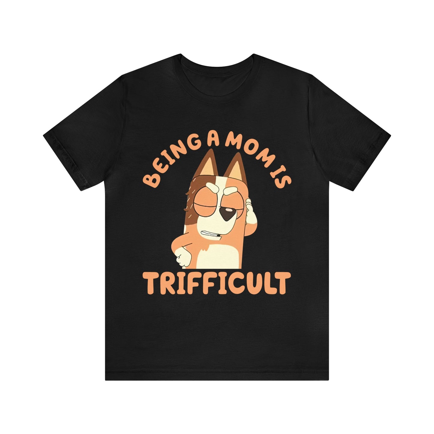 Being a Mom is Trifficult Short Sleeve Tshirt
