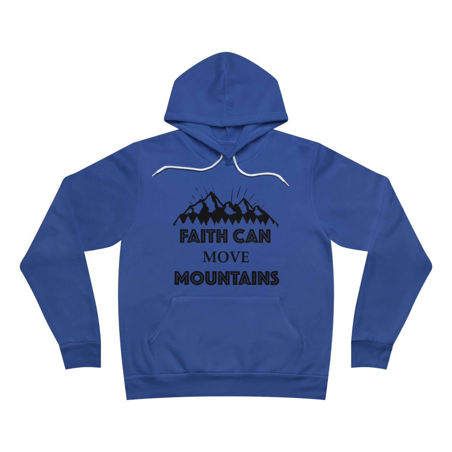 Faith Can Move Mountains Fleece Pullover Hoodie