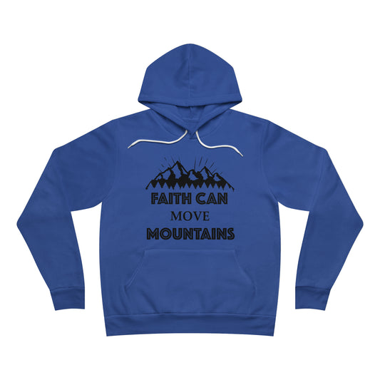 Faith Can Move Mountains Fleece Pullover Hoodie