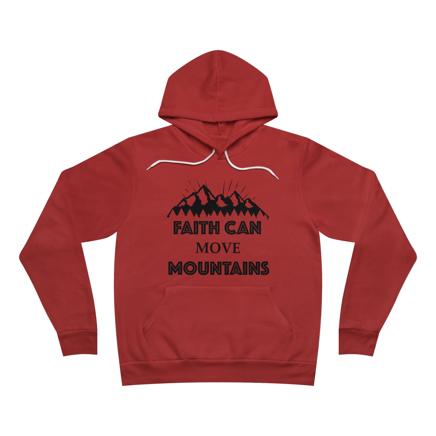 Faith Can Move Mountains Fleece Pullover Hoodie