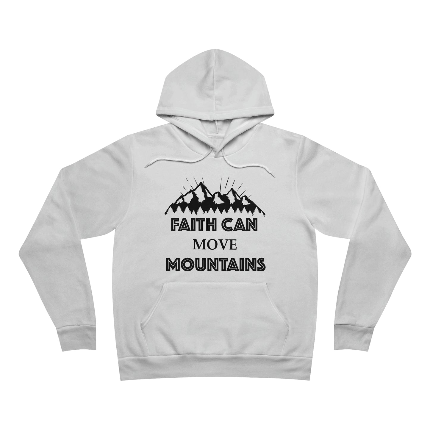 Faith Can Move Mountains Fleece Pullover Hoodie
