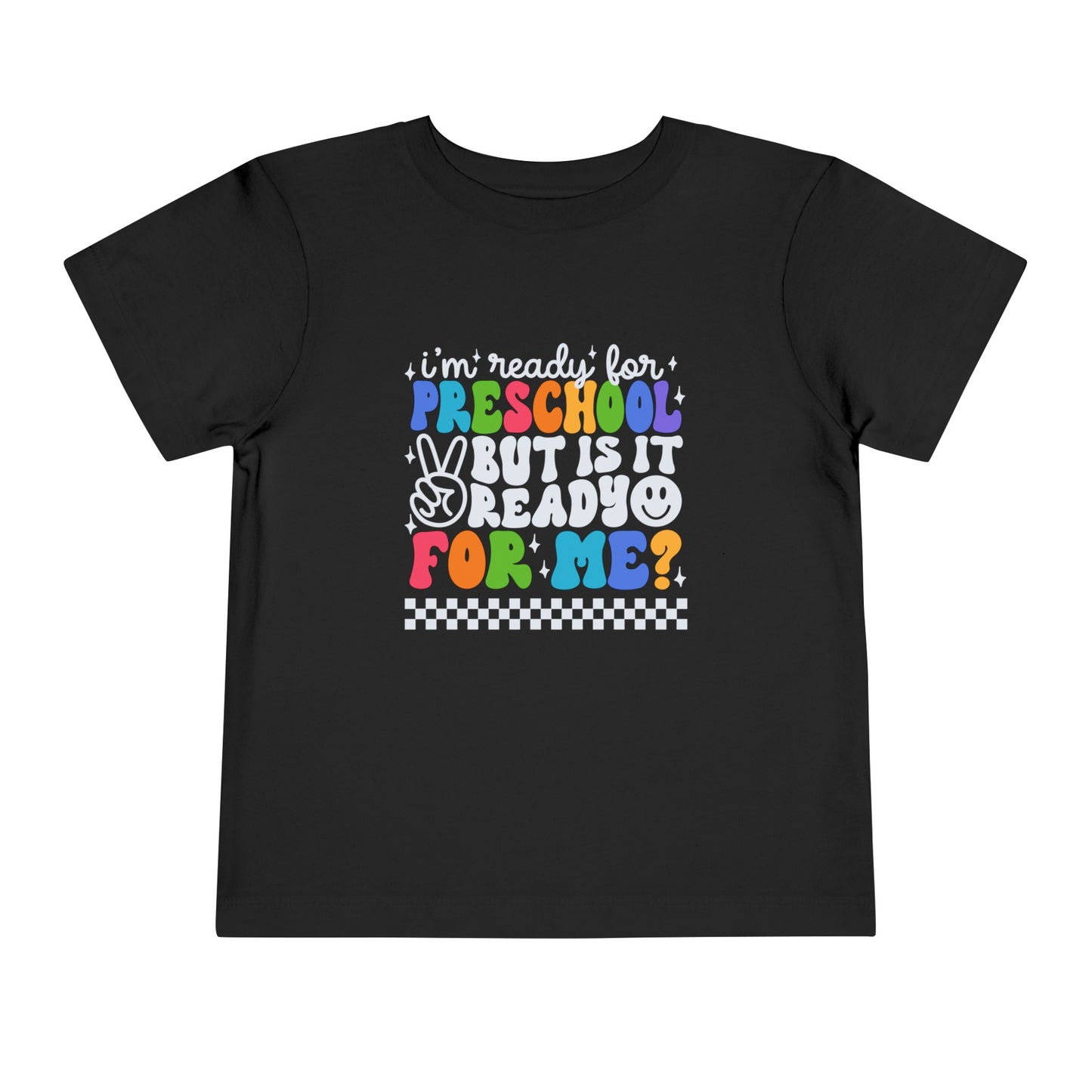 I'm Ready for Preschool...Toddler Short Sleeve Tee