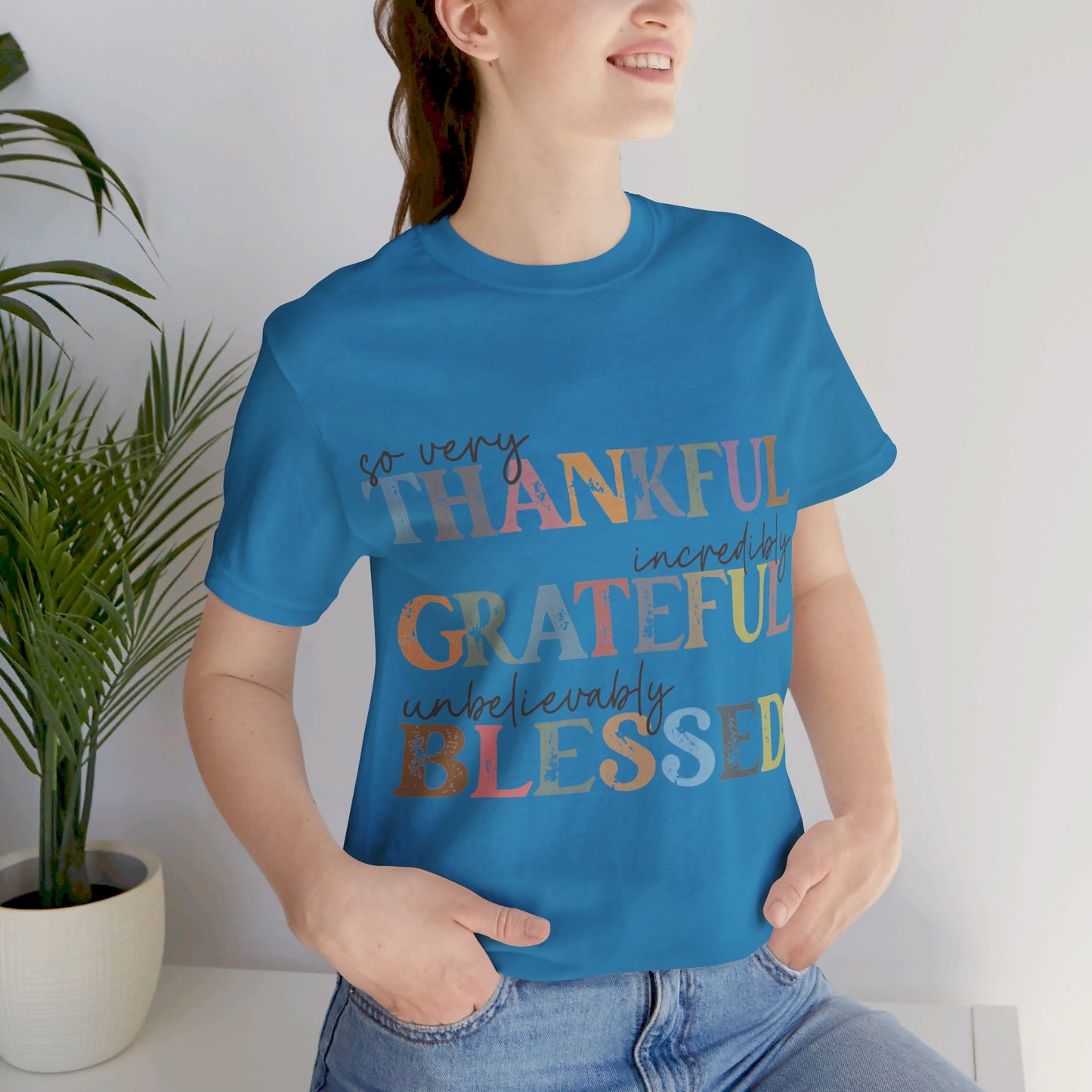 So very Thankful, Incredibly Grateful, Unbelievably Blessed Jersey Short Sleeve Tee