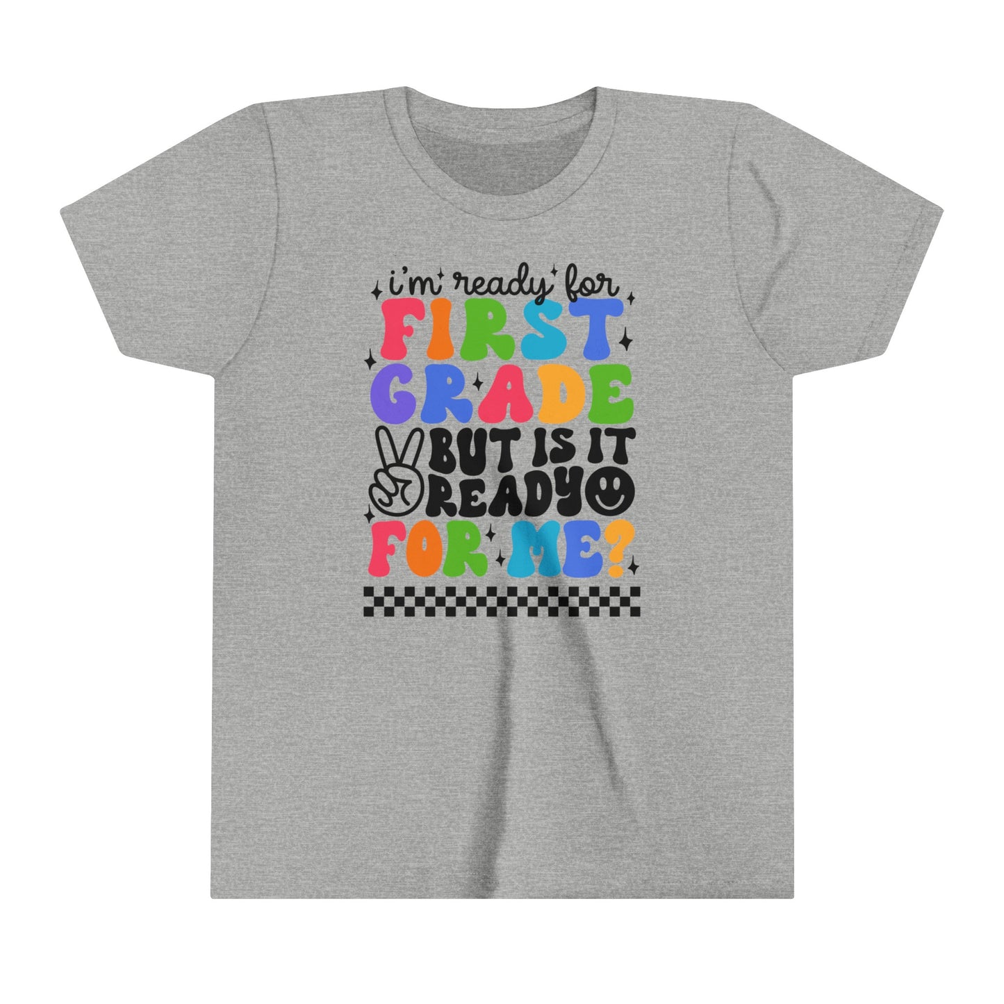 I'm Ready for First Grade....Youth Short Sleeve Tee