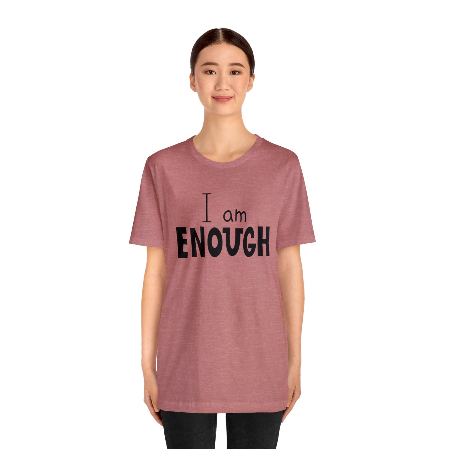 I am Enough short sleeve Tshirt