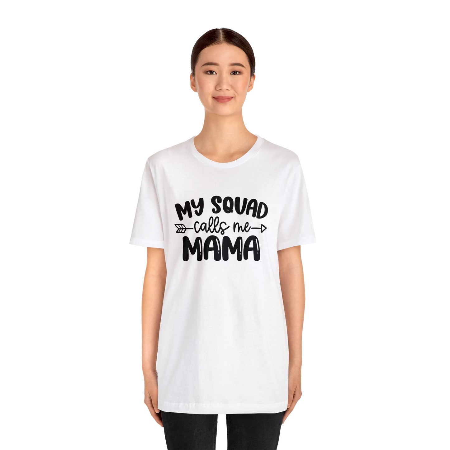 My squad calls me mama short sleeve tshirt