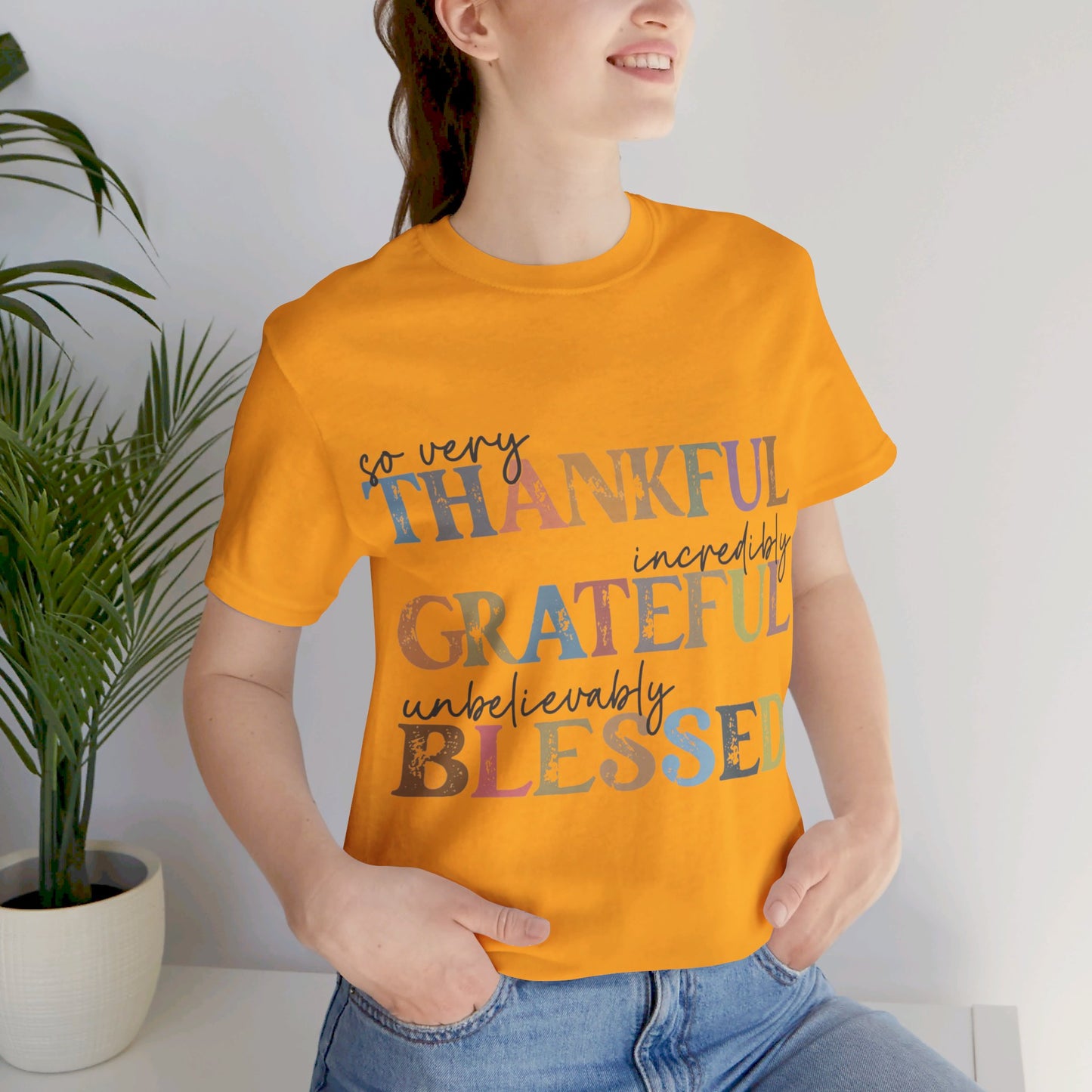 So very Thankful, Incredibly Grateful, Unbelievably Blessed Jersey Short Sleeve Tee