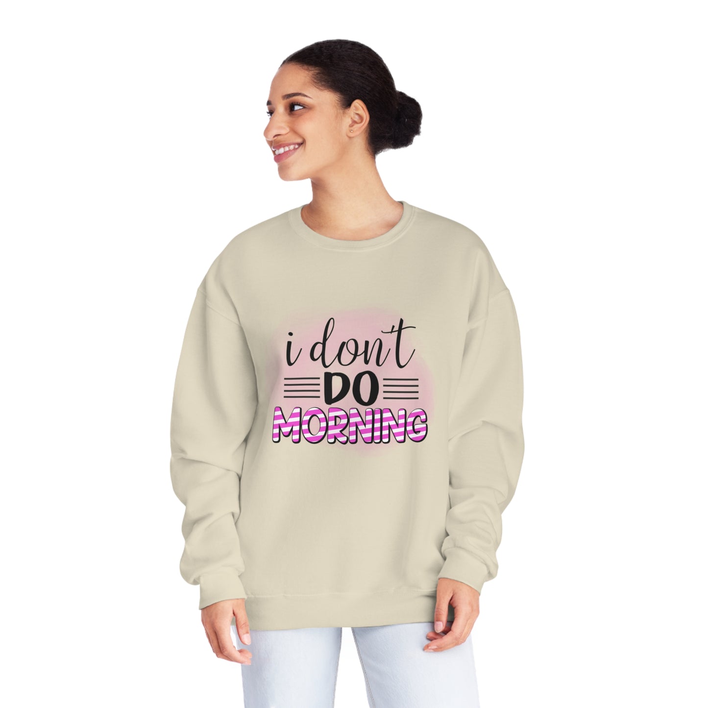 I Don't do Morning Crewneck Sweatshirt