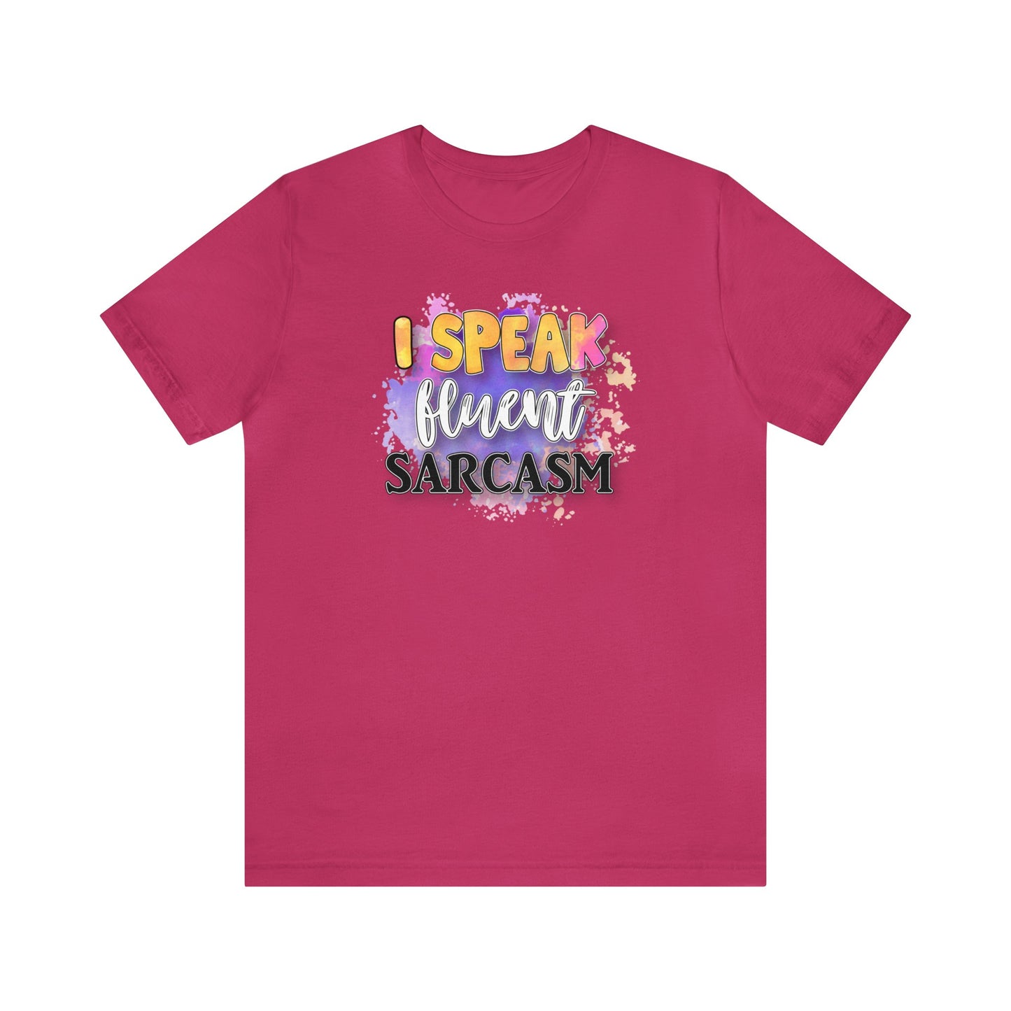 I speak fluent Sarcasm short sleeve Tshirt
