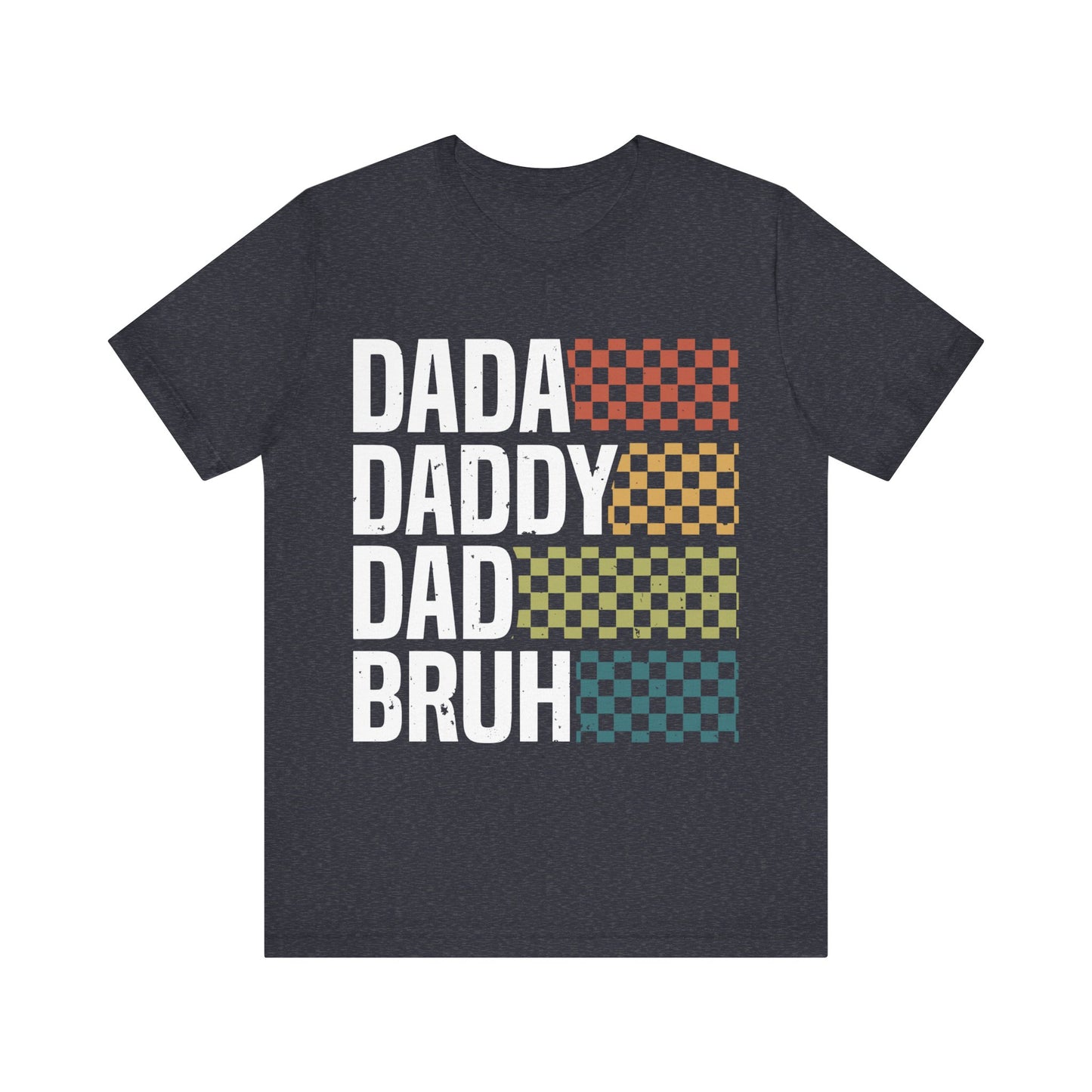 DADA DADDY DAD  BRUH Jersey Short Sleeve Tee